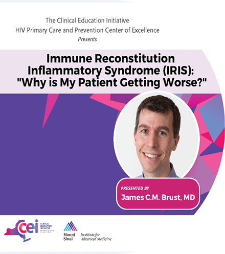 Special Statewide Webinar: Immune Reconstitution Inflammatory Syndrome (IRIS): "Why is My Patient Getting Worse?"