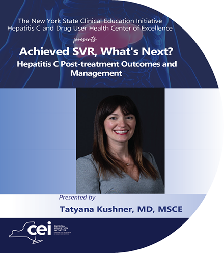 Achieved SVR, What's Next? Hepatitis C Post-treatment Outcomes and Management