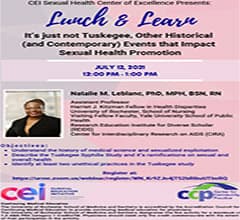 Sexual Health Center of Excellence Lunch & Learn: It’s just not Tuskegee, Other Historical (and Contemporary) Events that Impact Sexual Health Promotion