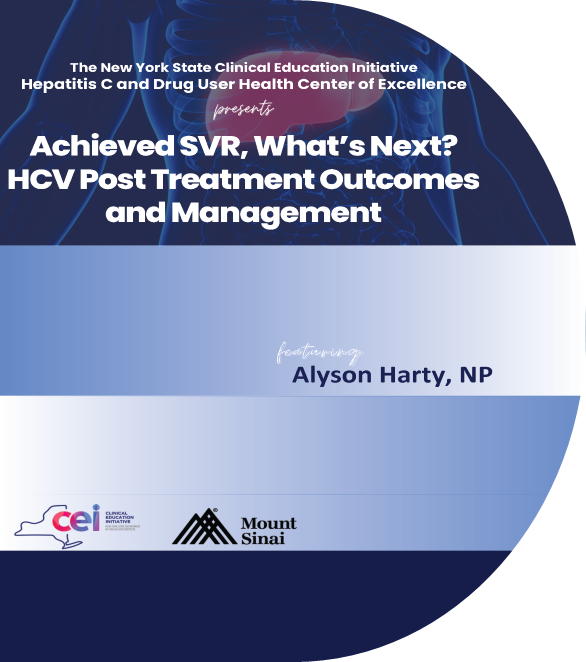 Achieved SVR, What's Next? HCV Post Treatment Outcomes and Management