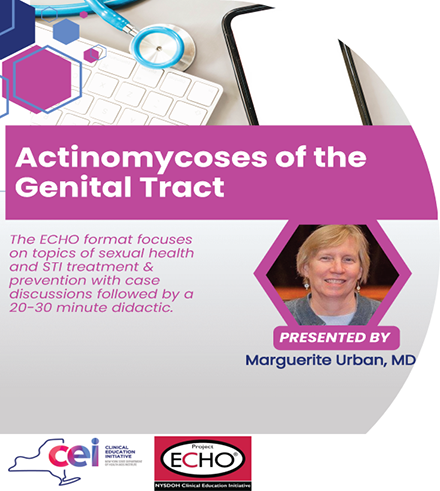 CEI Sexual Health ECHO: Actinomycoses of the Genital Tract