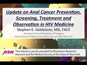 Update on Anal Cancer Prevention, Screening, Treatment and Observation in HIV Medicine
