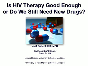 ACTHIV 2017 - Is HIV Therapy Good Enough or Do We Still Need New Drugs?